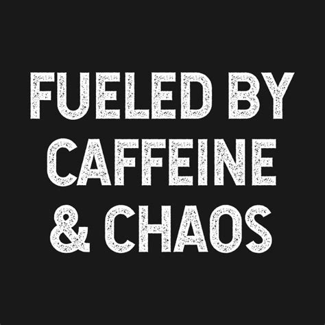 fueled by caffeine funny saying